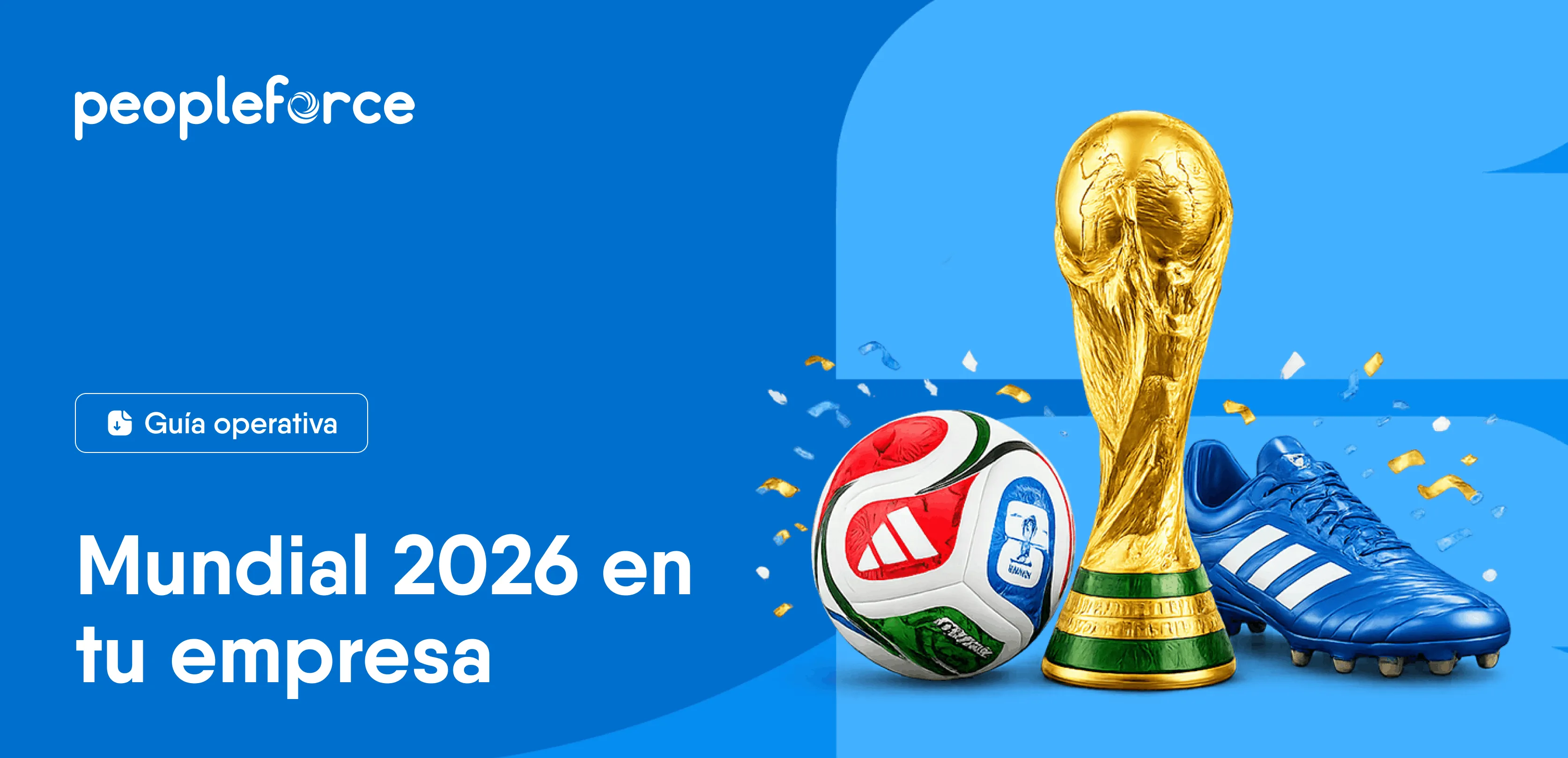 Guía operativa para HR: Mundial 2026 en tu empresa