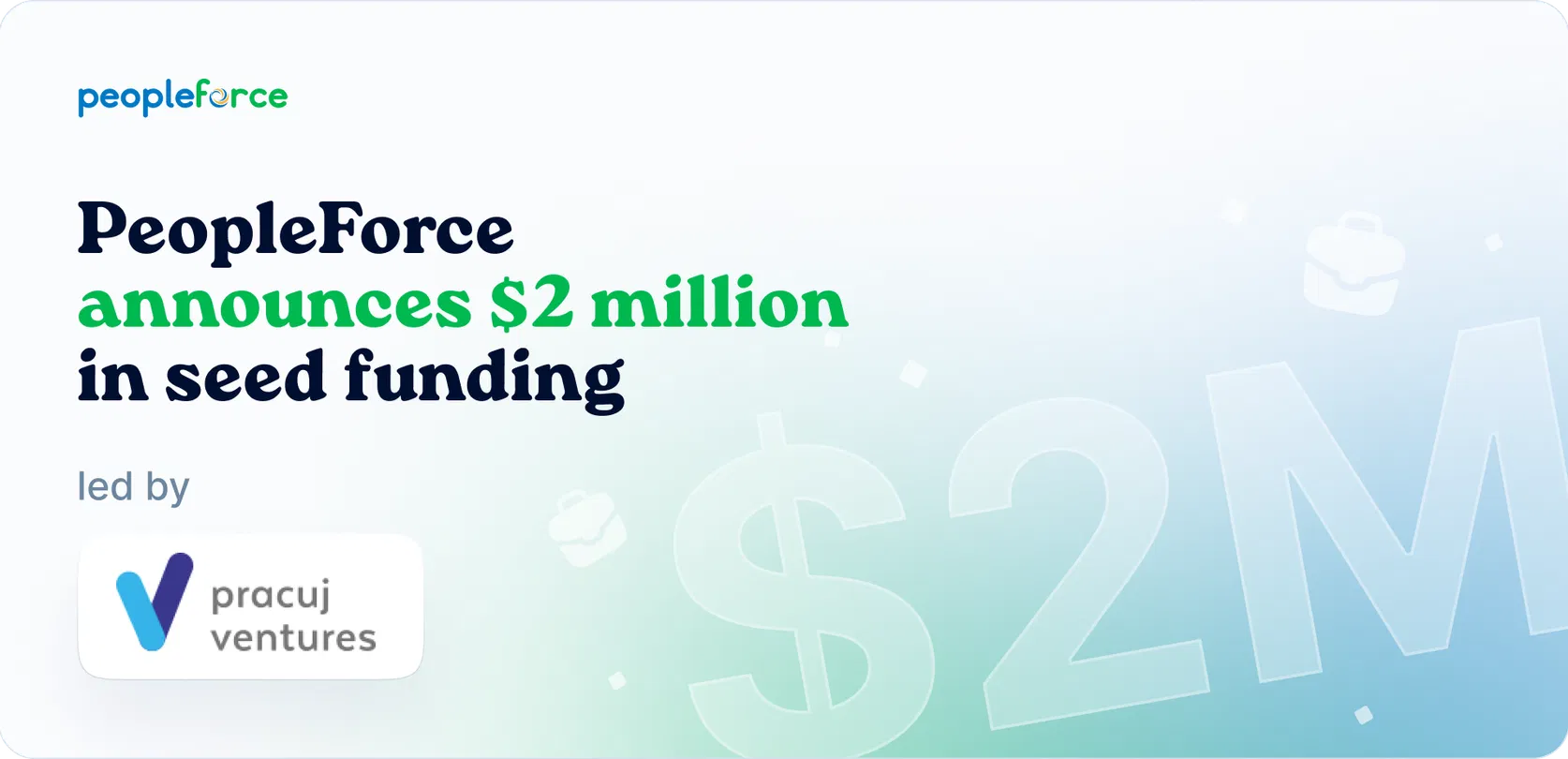 PeopleForce announces $2 million in seed funding