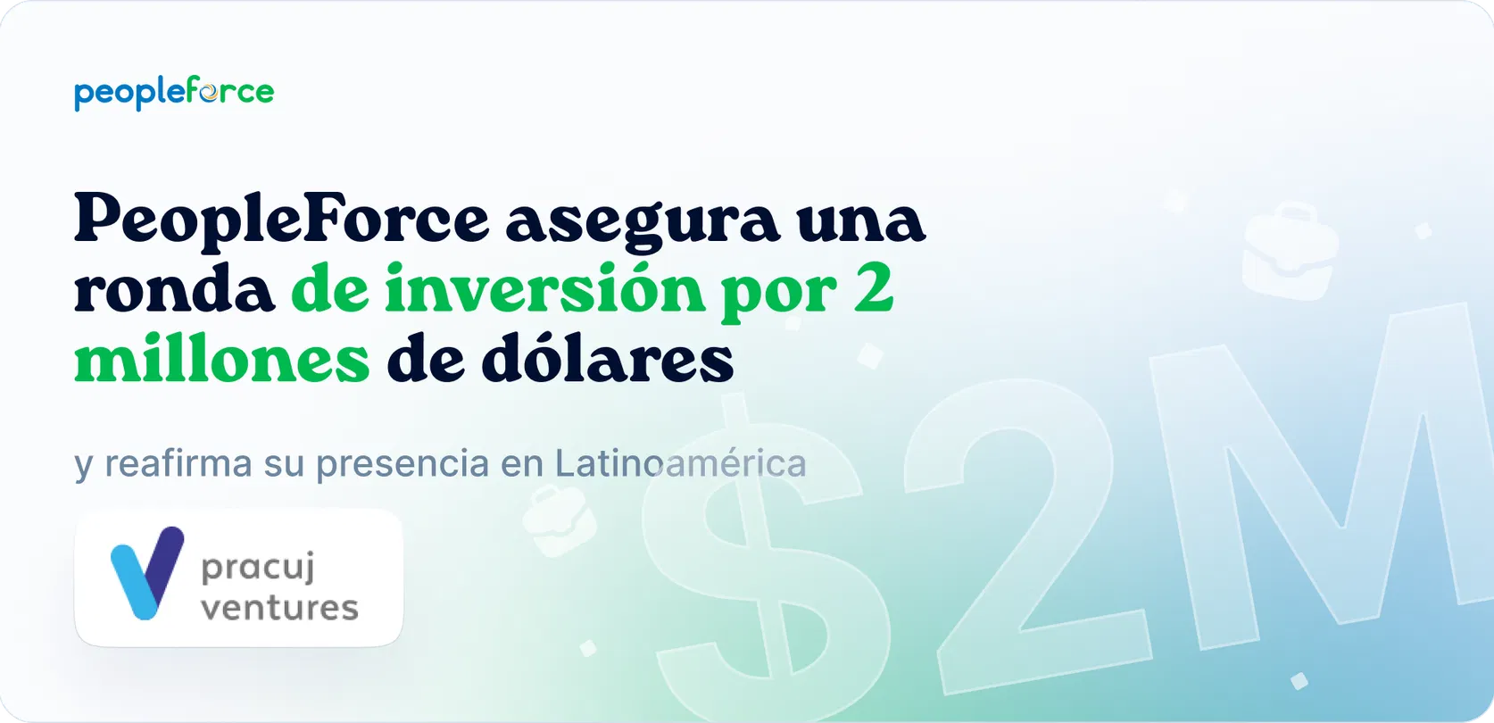 PeopleForce reafirma su presencia en Latinoamérica tras cerrar una ronda de inversión por 2 millones de dólares